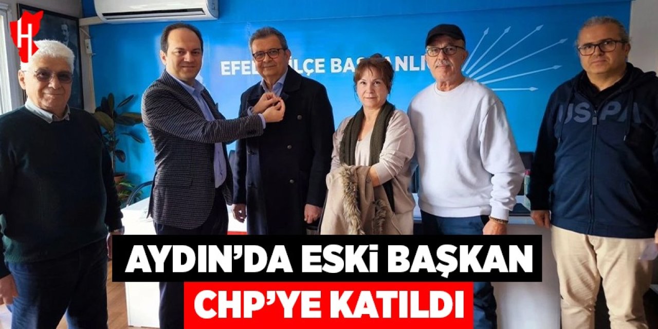 Aydın’da eski başkan, CHP’ye katıldı