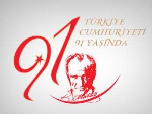 CUMHURİYETİMİZ 91 YAŞINDA