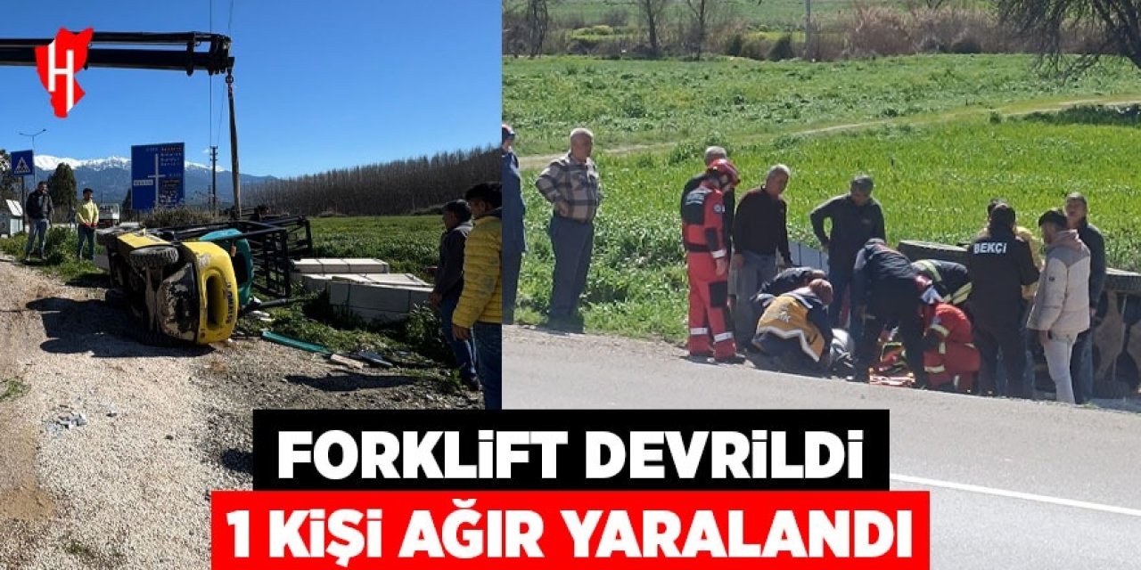 Forklift devrildi: 1 ağır yaralı