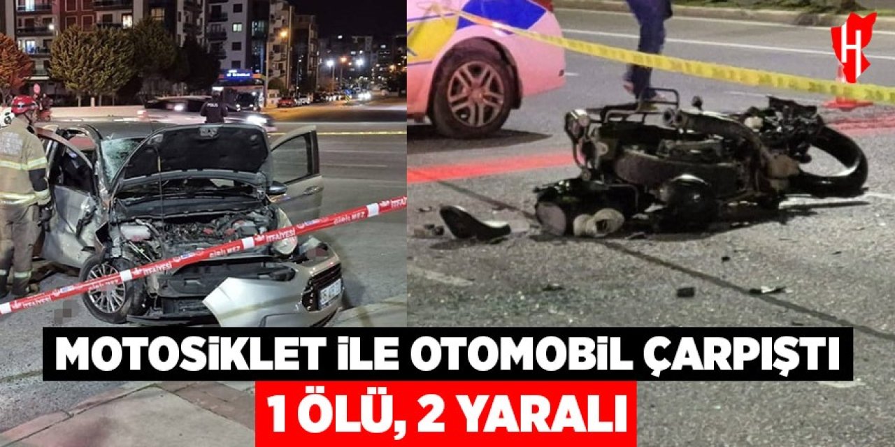 Motosiklet ile otomobil çarpıştı: 1 ölü, 2 yaralı
