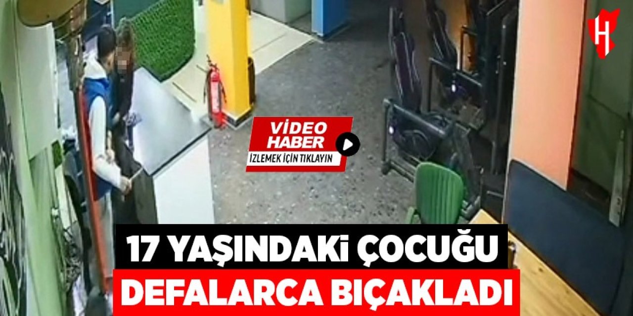 17 yaşındaki çocuğu defalarca bıçakladı: O anlar güvenlik kamerasında