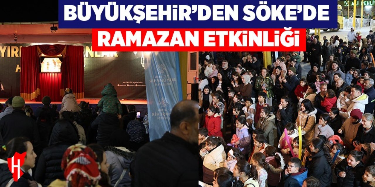 Aydın Büyükşehir Belediyesi'nden Söke'de Ramazan etkinliği