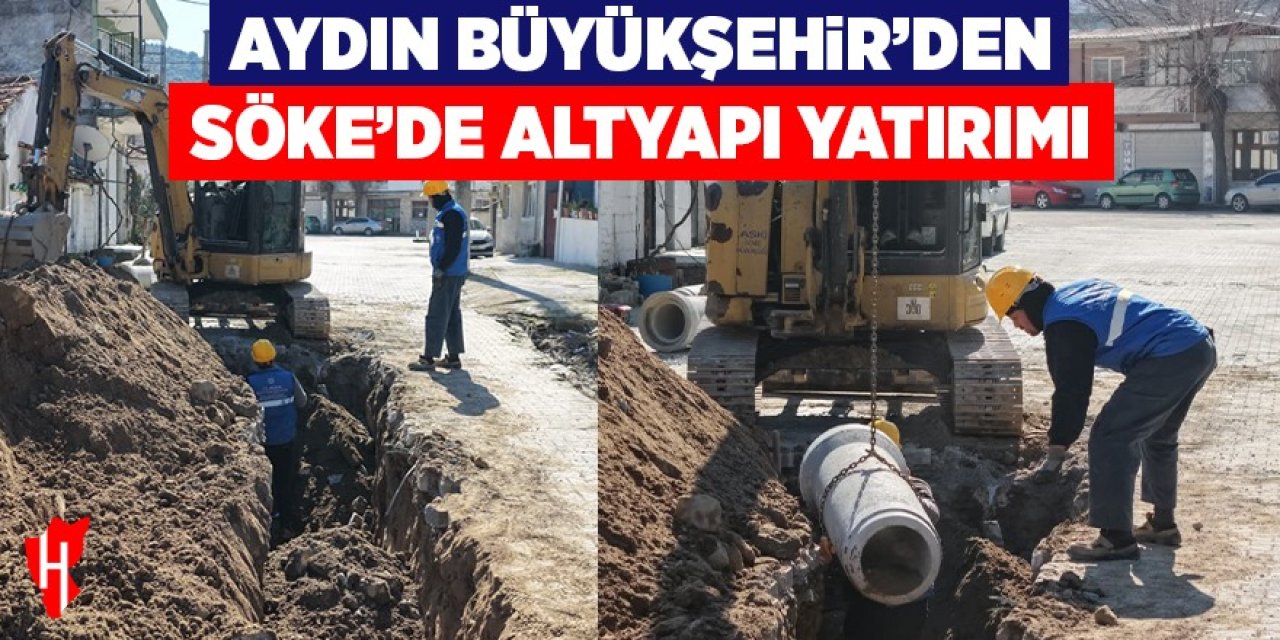 Aydın Büyükşehir'den Söke'de altyapı yatırımı