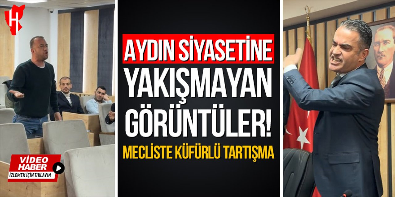 Aydın siyasetine yakışmayan görüntüler! Mecliste küfürlü tartışma