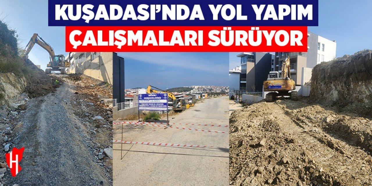 Kuşadası'nda yol yapım çalışmaları sürüyor
