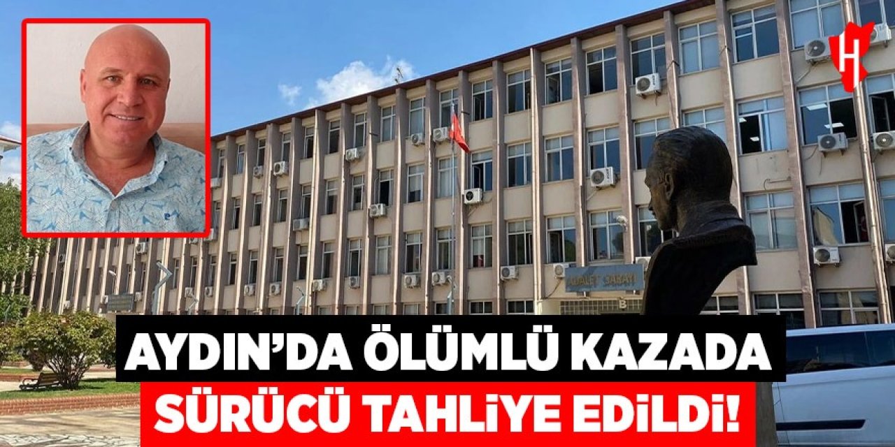 Aydın’da ölümlü kazada tahliye!