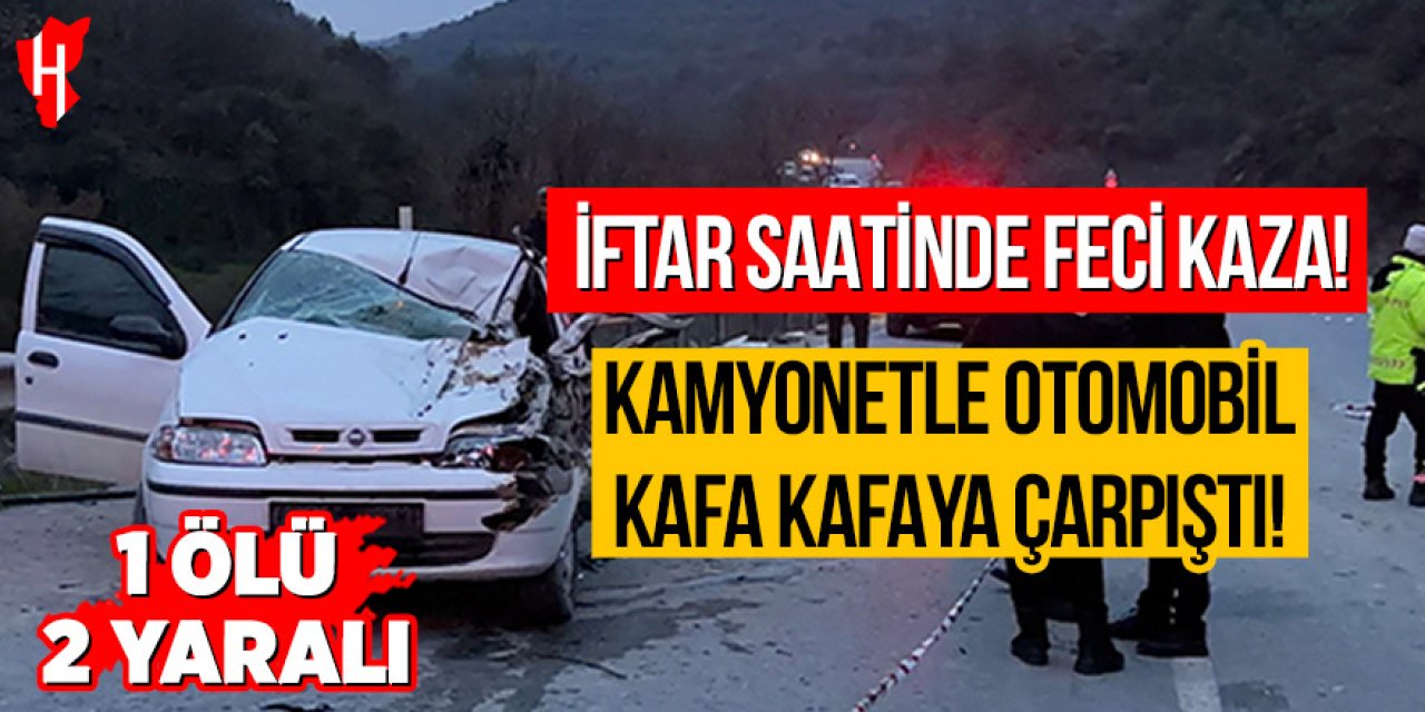 Kamyonetle otomobil kafa kafaya çarpıştı: 1 ölü, 2 yaralı