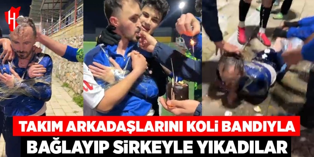 Takım arkadaşlarını koli bandıyla bağlayıp sirkeyle yıkadılar