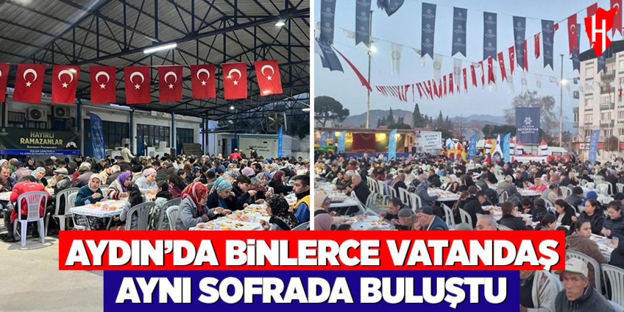 Aydın'da binlerce vatandaş aynı sofrada buluştu