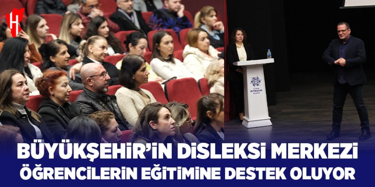 Büyükşehir'in Disleksi Merkezi öğrencilerin eğitim hayatına destek oluyor