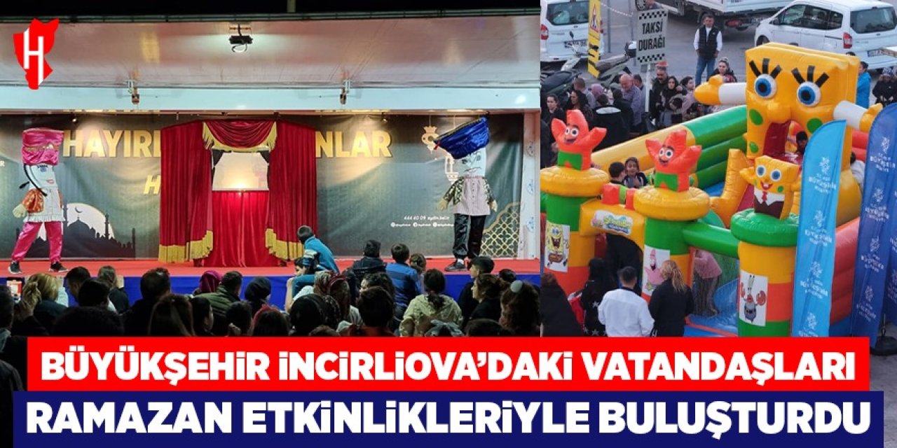 Aydın Büyükşehir, İncirliova’da vatandaşları Ramazan etkinlikleri ile bir araya getirdi