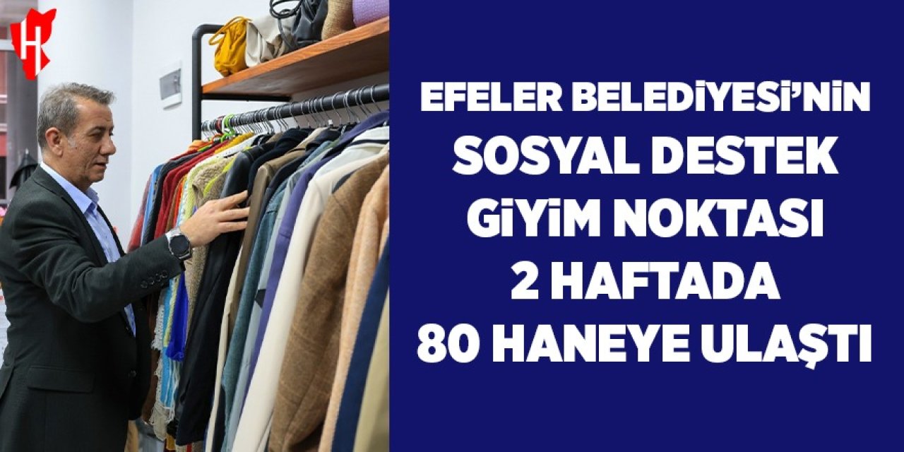 Efeler Belediyesi’nin Sosyal Destek Giyim Noktası 2 haftada 80 haneye ulaştı