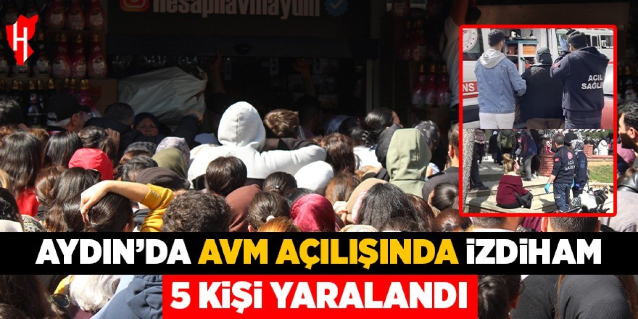 Aydın’da AVM açılışında izdiham! 5 kişi yaralandı