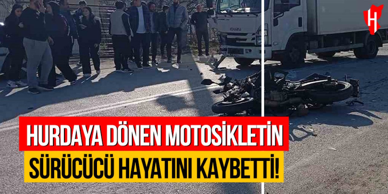 Hurdaya dönen motosikletin sürücüsü hayatını kaybetti