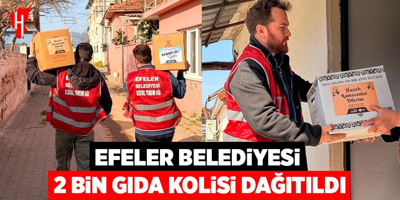 Efeler Belediyesi Kardeş Eli projesi kapsamında 2 bin gıda kolisi dağıtıldı