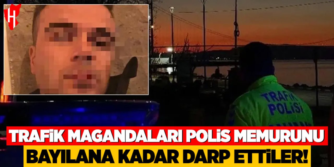 Trafik magandaları polis memurunu bayılana kadar darp ettiler
