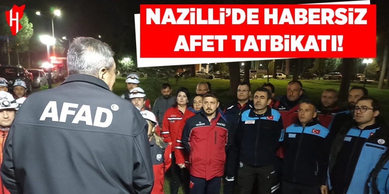 Nazilli'de habersiz afet tatbikatı