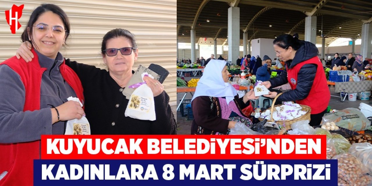 Kuyucak Belediyesi'nden kadınlara 8 Mart sürprizi