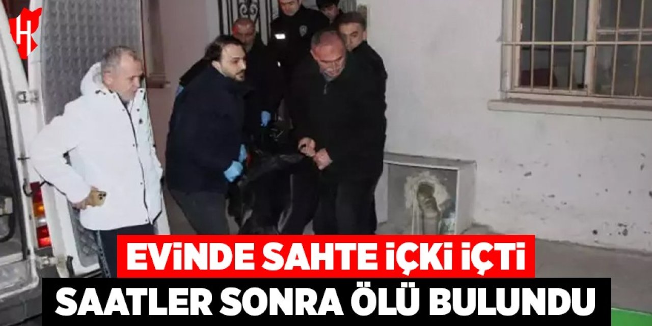 Evinde sahte içki içti, saatler sonra ölü bulundu