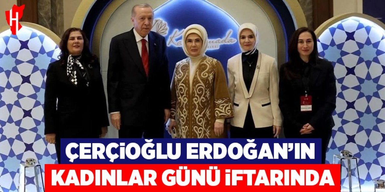 Çerçioğlu, Erdoğan'ın Kadınlar Günü iftarında