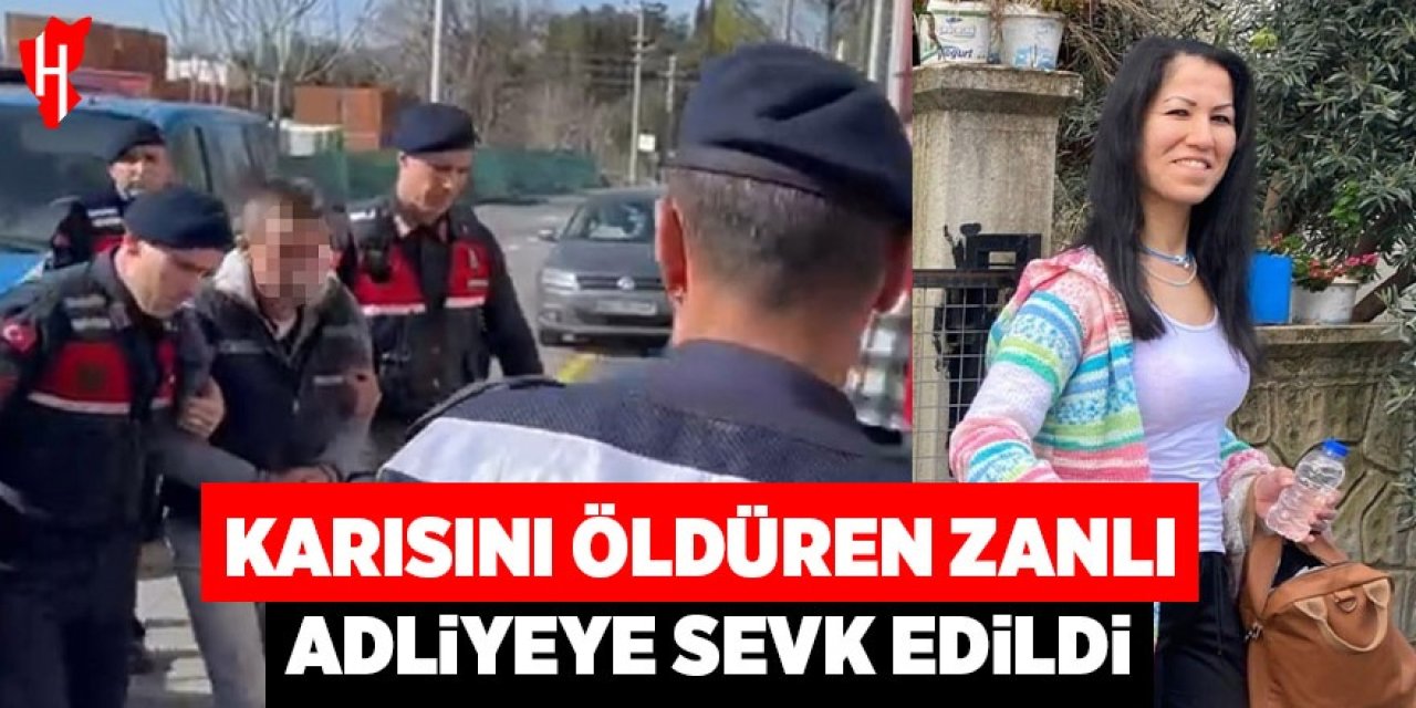 Karısını öldüren şahıs adliyeye sevk edildi