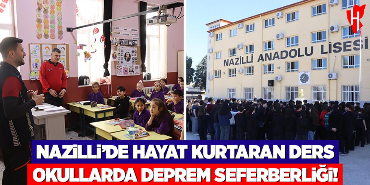 Nazilli'de hayat kurtaran ders: Okullarda deprem seferberliği