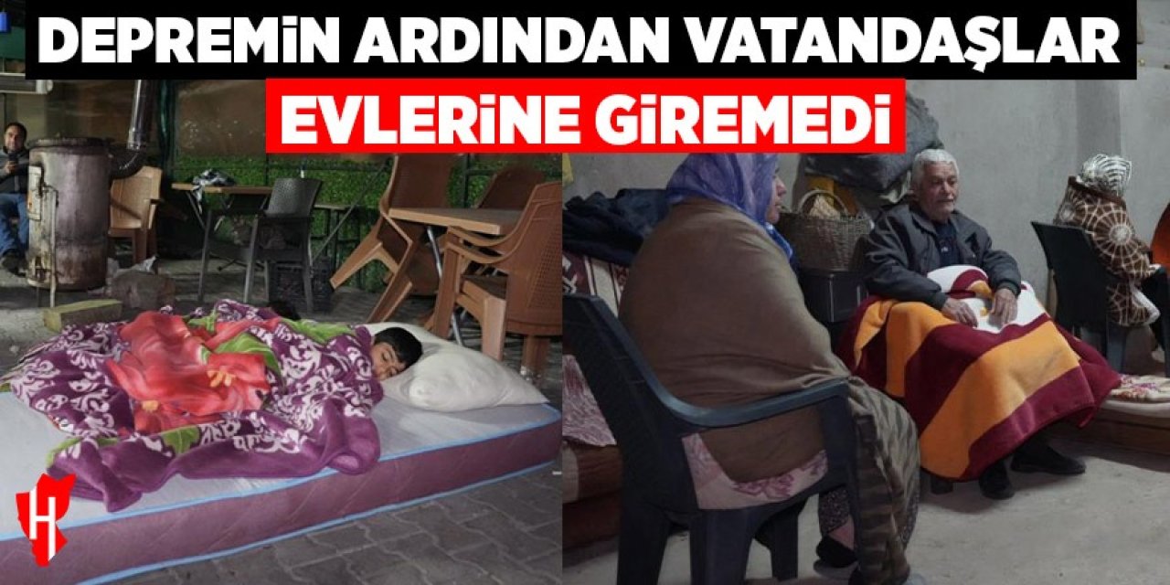 Depremin ardından vatandaşlar evlerine giremedi