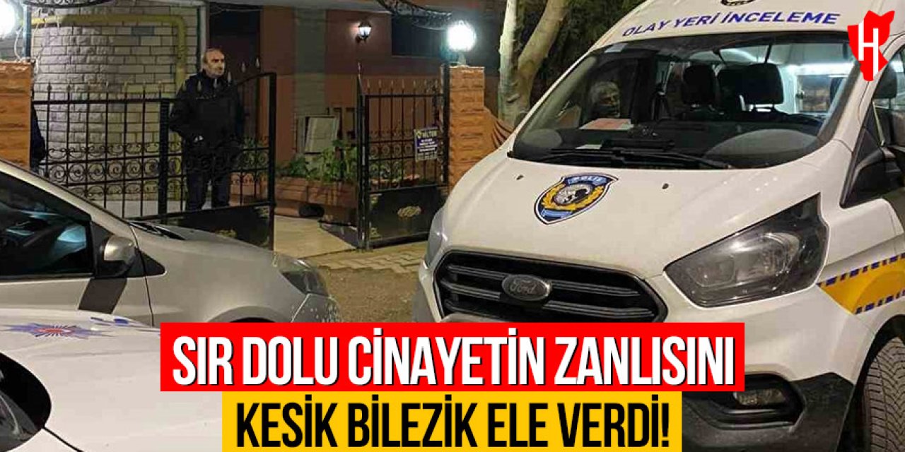 Hasta annesine yemek hazırlarken öldürülen kadının katilini kesik bilezik ele verdi