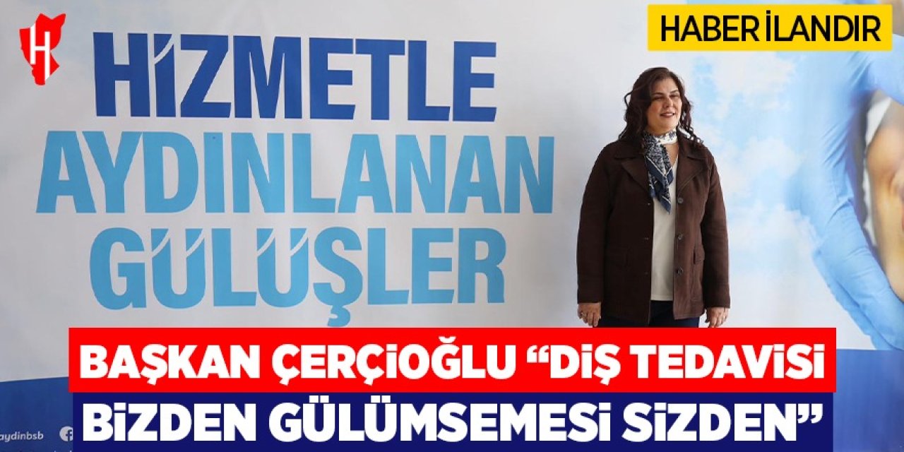 Başkan Çerçioğlu "Diş tedavisi bizden gülümsemesi sizden"