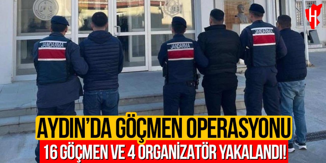 Aydın’da göçmen operasyonu: 16 göçmen ve 4 organizatör yakalandı!