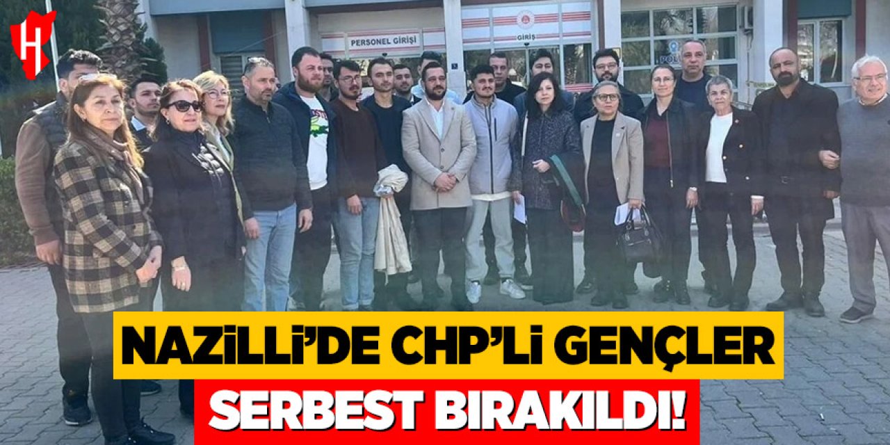Nazilli’de CHP’li gençler serbest bırakıldı!