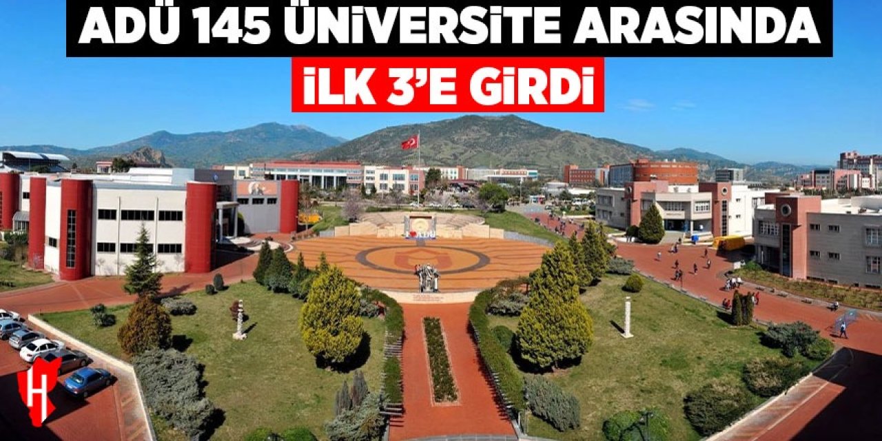 ADÜ, 145 üniversite arasında ilk 3’e girdi