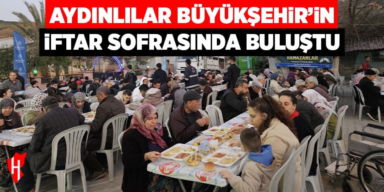 Aydınlılar Büyükşehir'in iftar sofrasında bir araya geldi