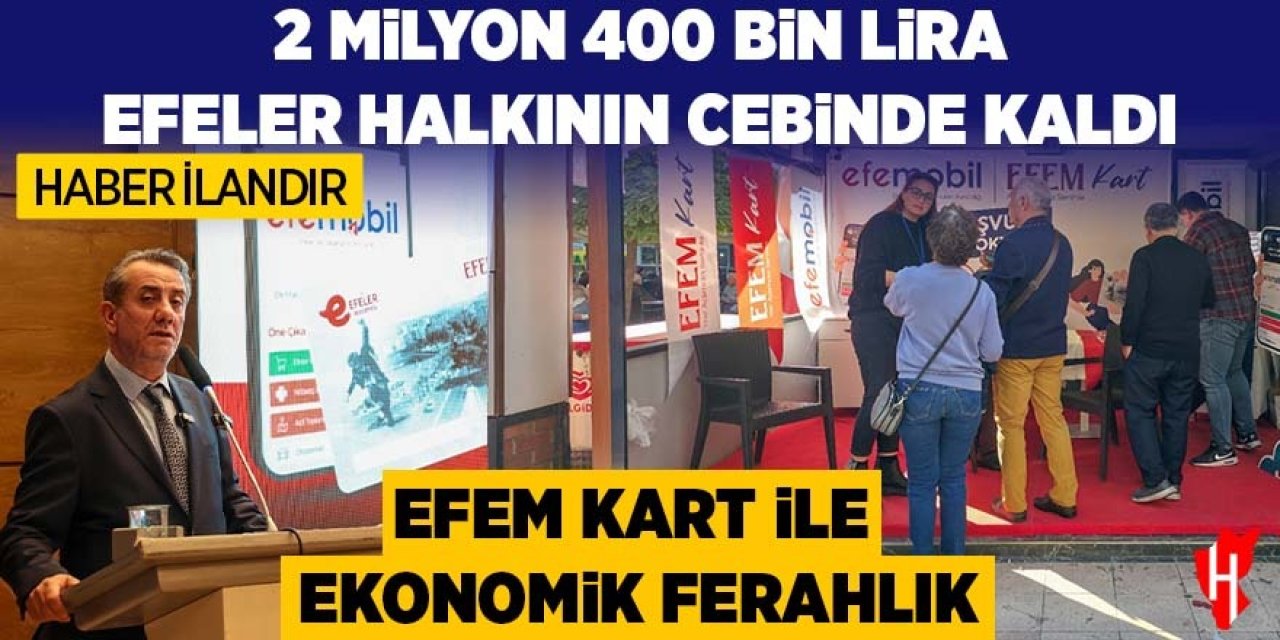 2 Milyon 400 bin lira Efeler halkının cebinde kaldı: Efem Kart ile ekonomik ferahlık