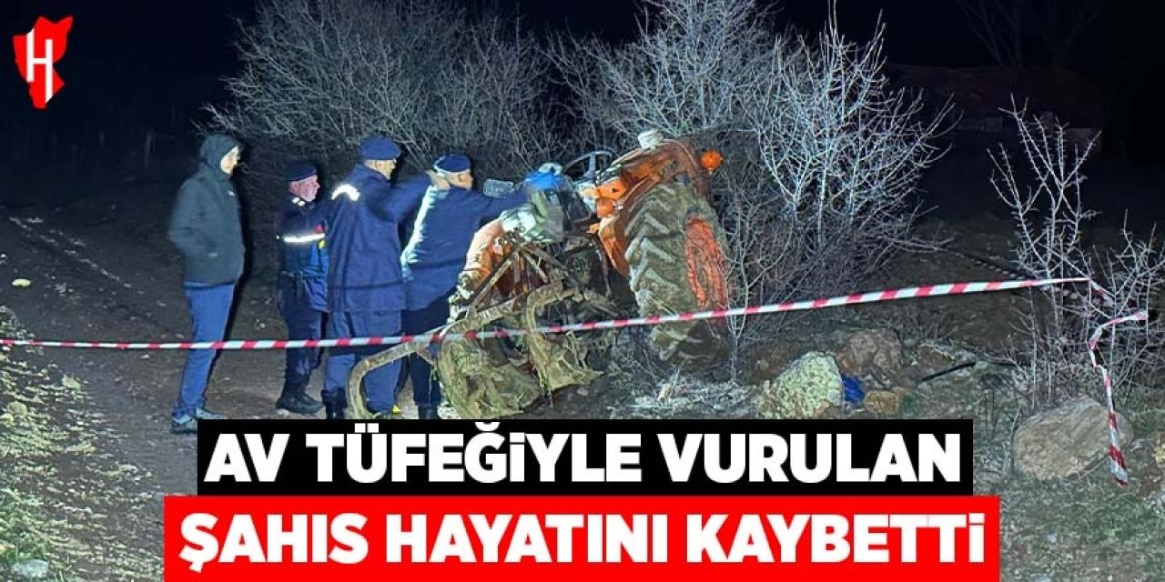 Av tüfeği ile vurulan kişi hayatını kaybetti