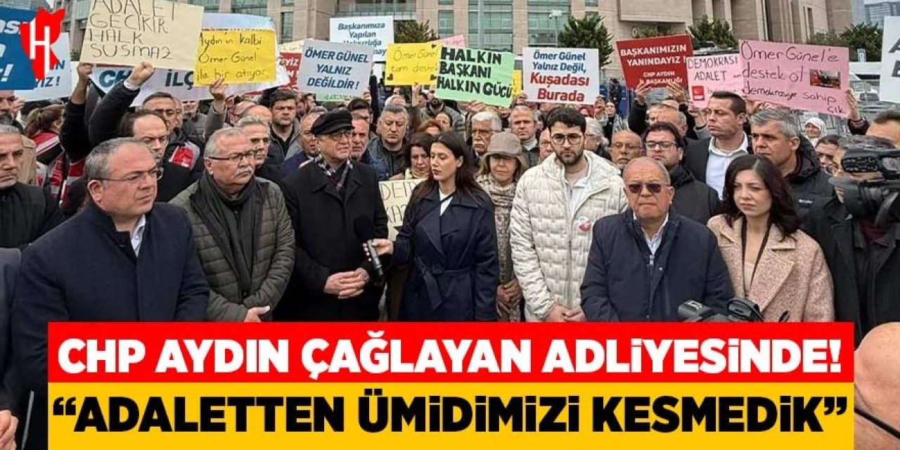 CHP Aydın Başkan Günel'e destek için Çağlayan Adliyesi'nde