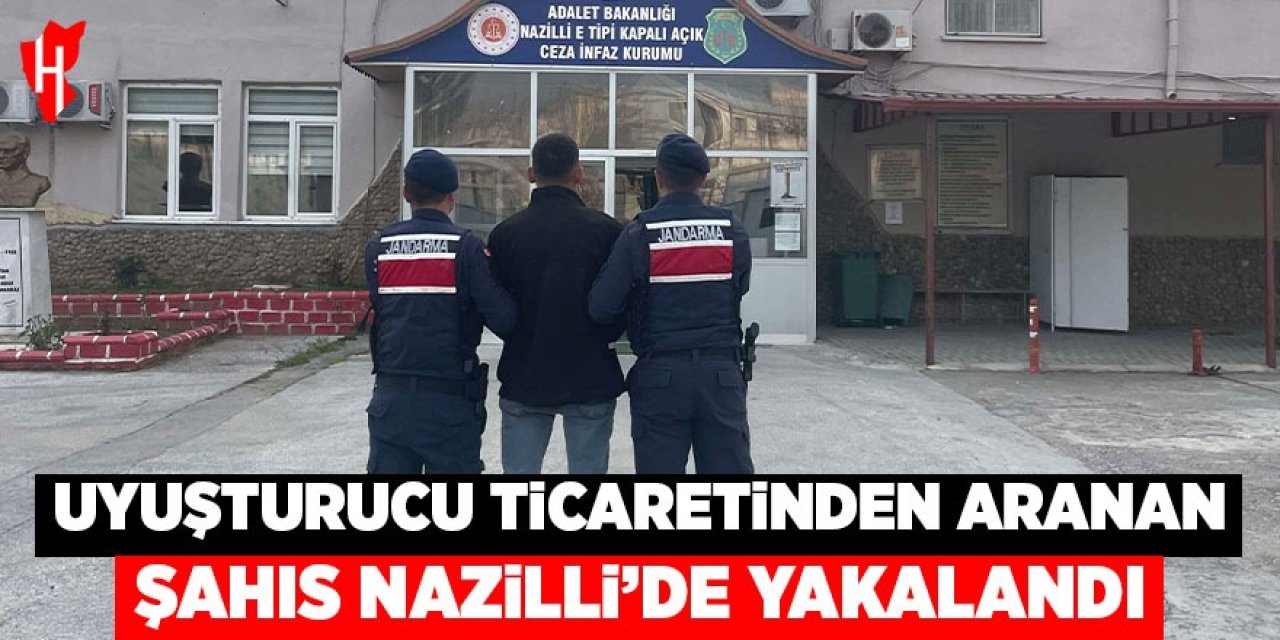 Uyuşturucu ticaretinden aranıyordu, Nazilli’de yakalandı