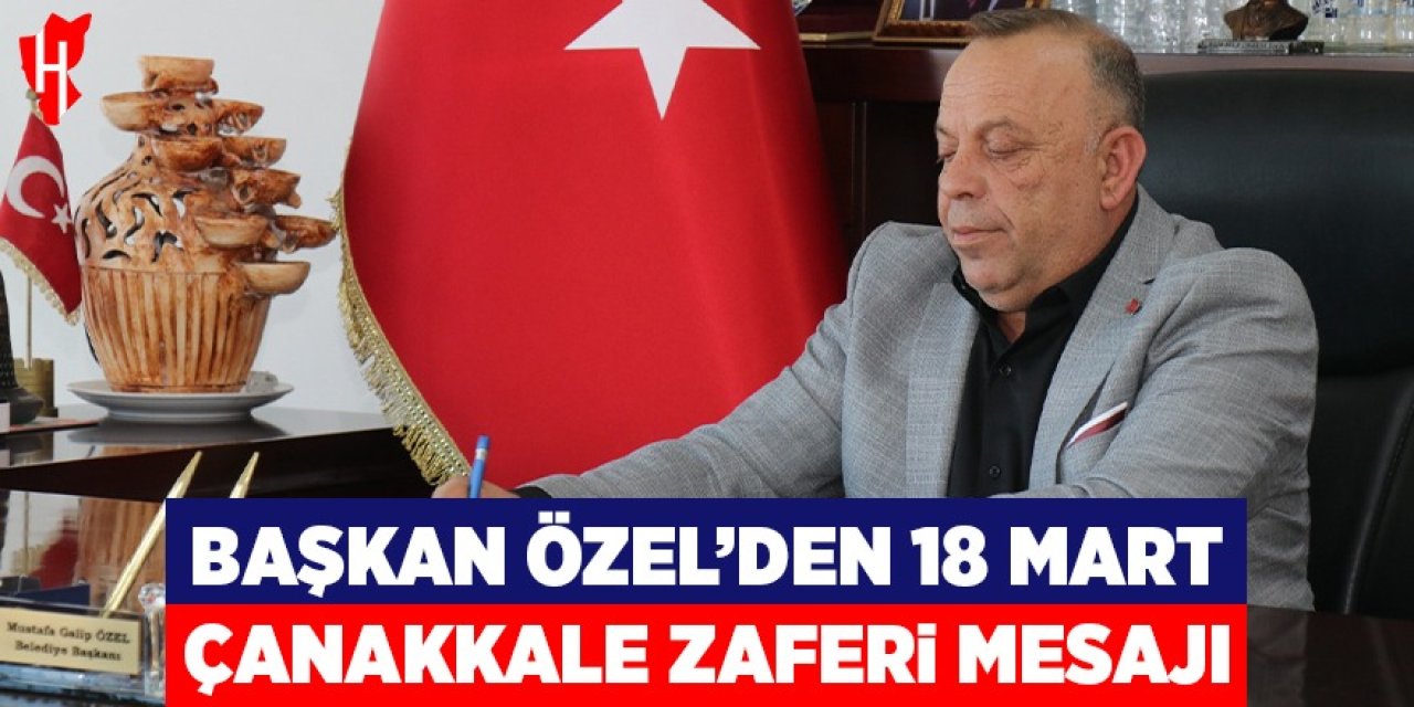 Başkan Özel’den 18 Mart Çanakkale Zaferi mesajı