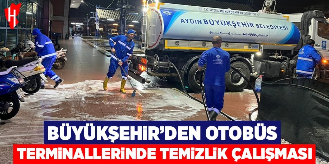 Aydın Büyükşehir’den bayram öncesi otobüs terminallerinde temizlik çalışması