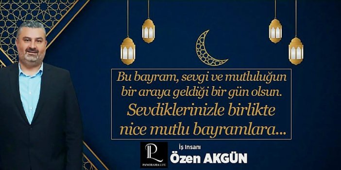 Özen Akgün'ün Ramazan Bayramı kutlama tebriği