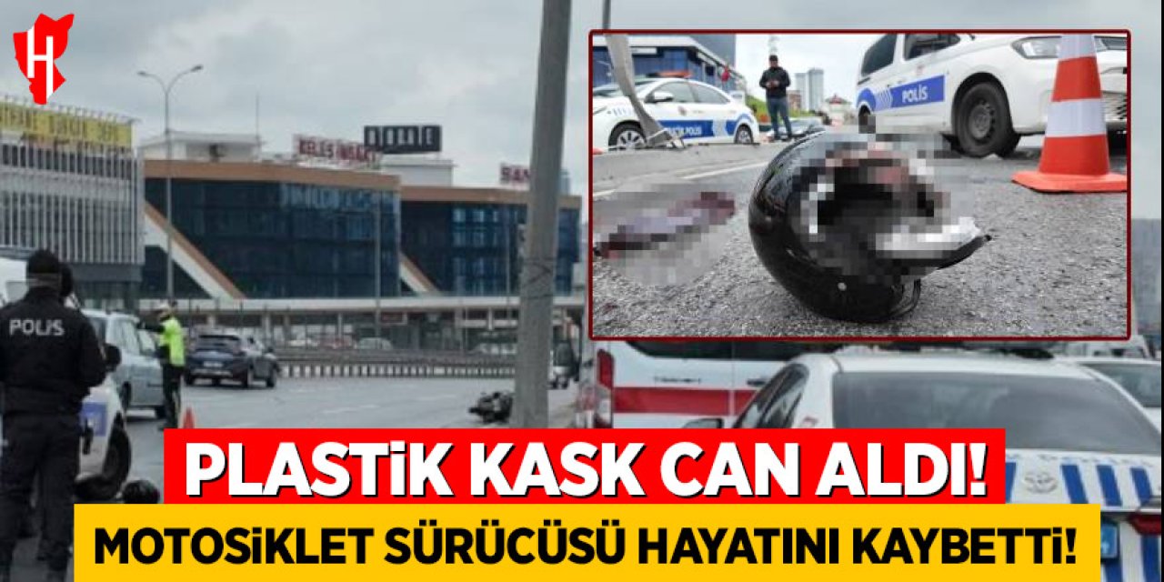 Plastik kask can aldı: Motosiklet sürücüsü hayatını kaybetti