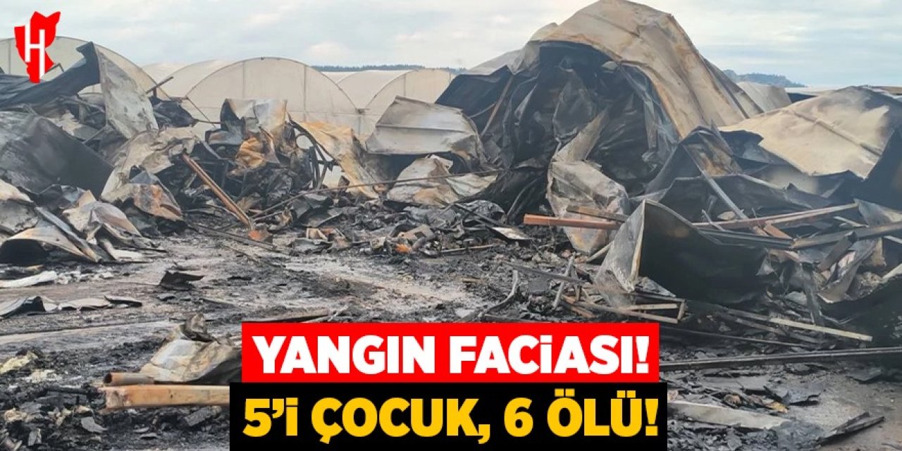 Yangın faciası: 5’i çocuk, 6 ölü