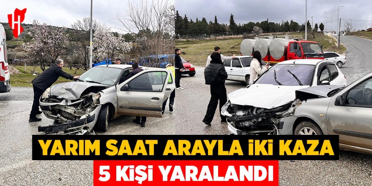 Yarım saat arayla iki kaza: 5 yaralı