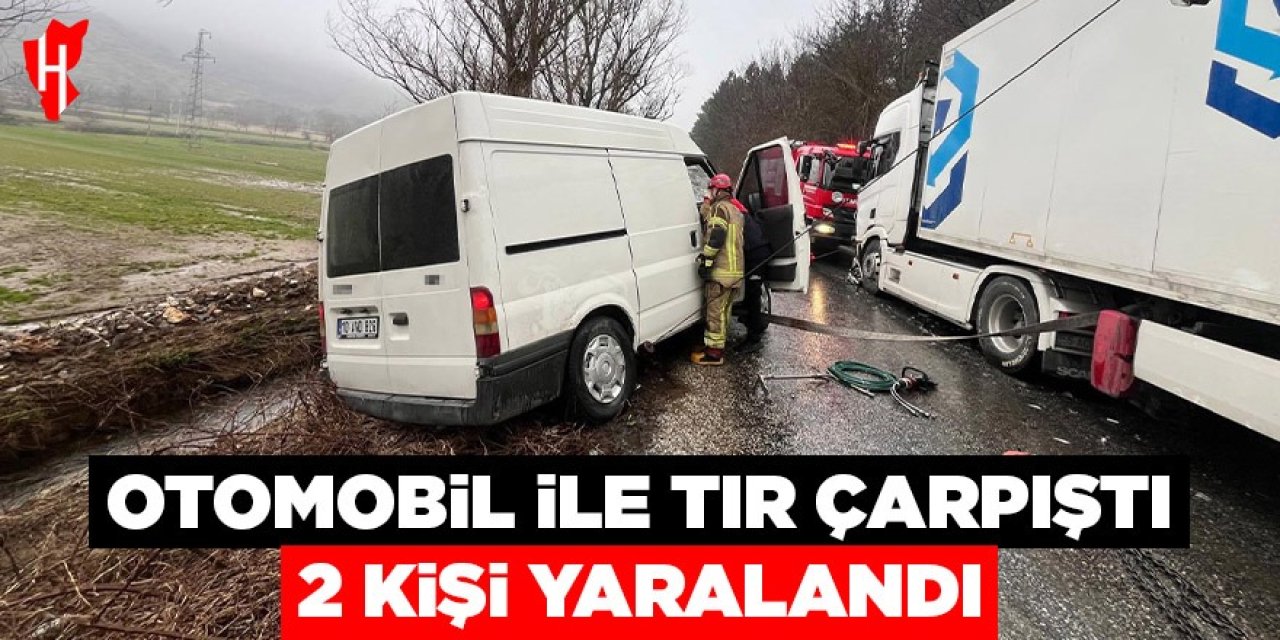 Otomobil ile tır çarpıştı: 2 yaralı
