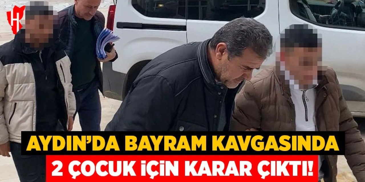Aydın’da bayram kavgasında 2 çocuk için karar çıktı
