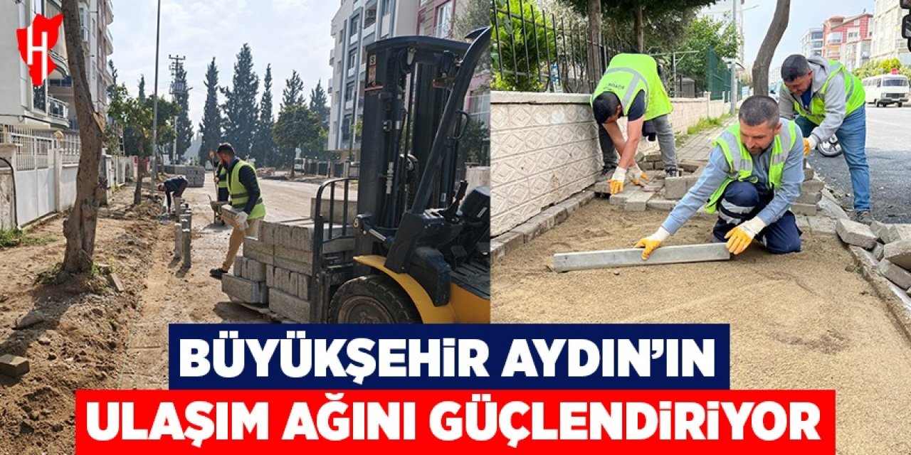 Büyükşehir, Aydın'ın ulaşım ağını güçlendiriyor