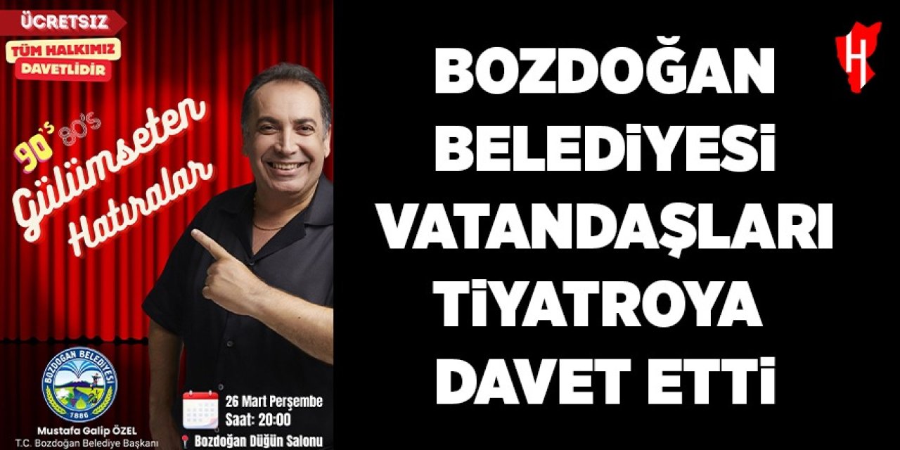 Bozdoğan Belediyesi vatandaşları tiyatroya davet etti