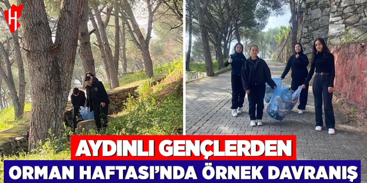 Aydınlı gençlerden Orman Haftası'nda örnek davranış