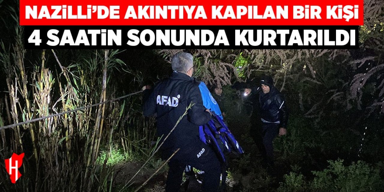 Nazilli'de azgın dereye kapılan bir kişi 4 saatlik mücadeleyle hayata tutundu