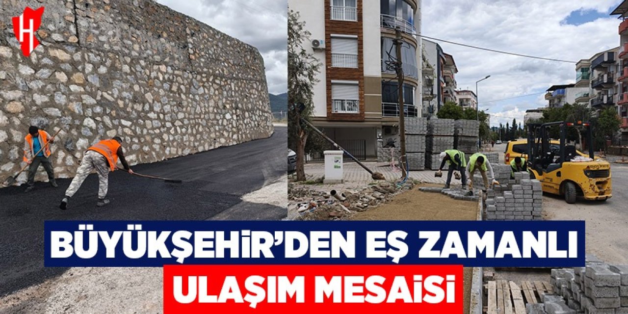 Büyükşehir'den eş zamanlı ulaşım mesaisi
